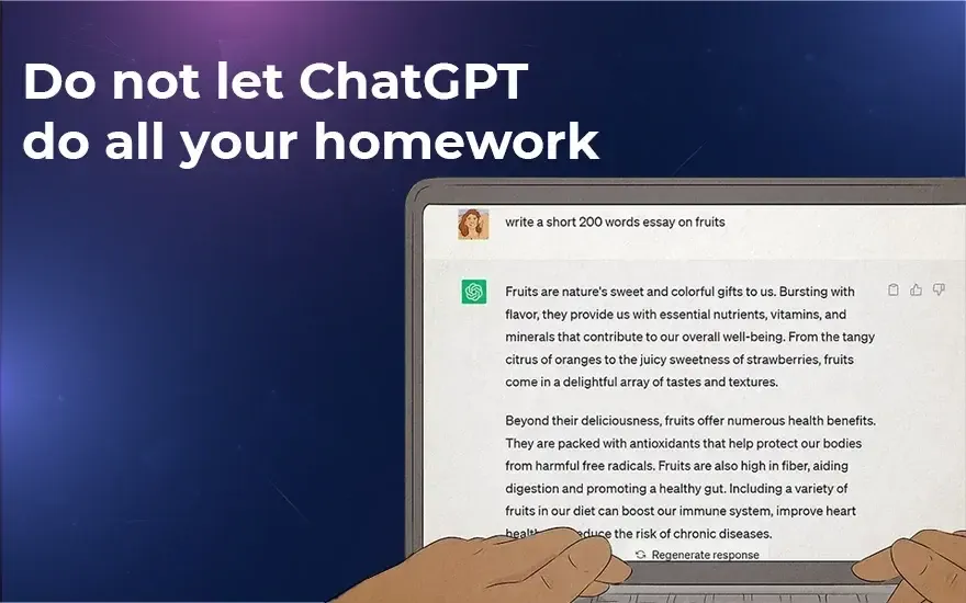 Do Not Let ChatGPT Do All Your Homework Do Not Let ChatGPT Do All Your Homework